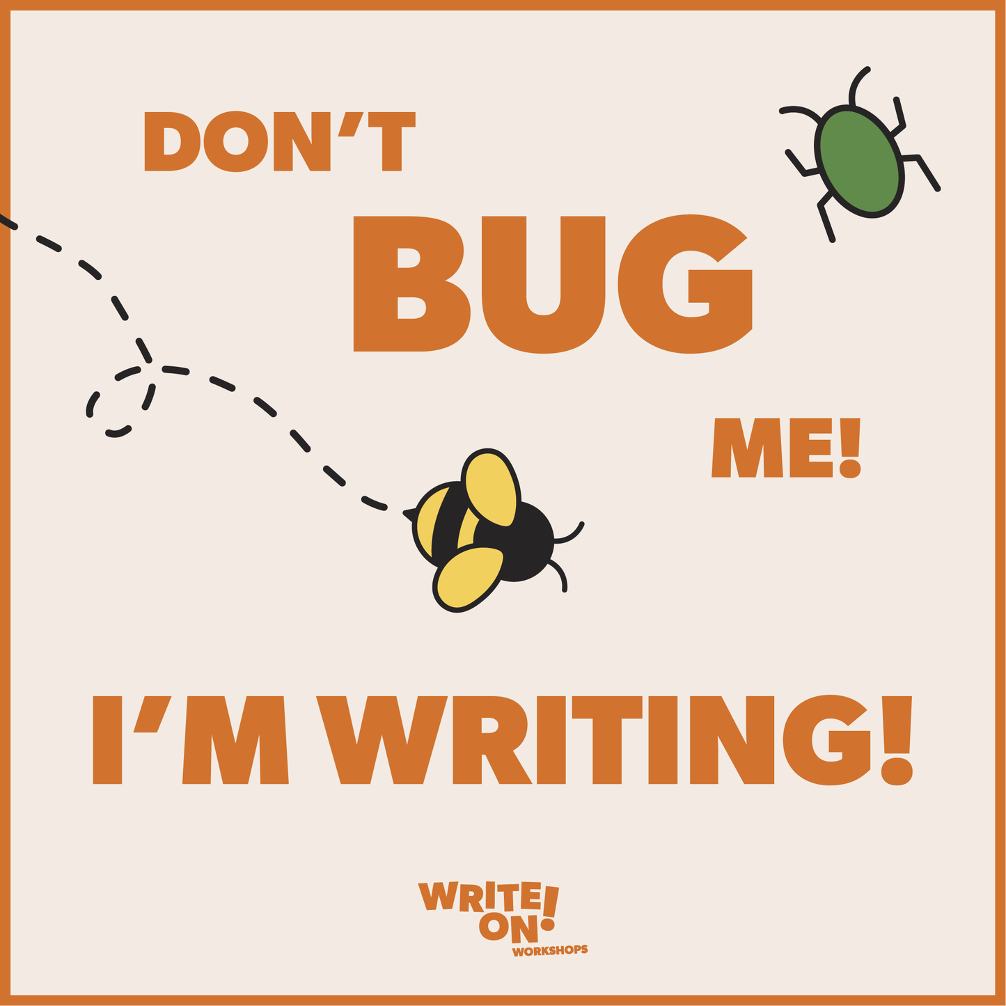 Don't Bug Me Writer's Box